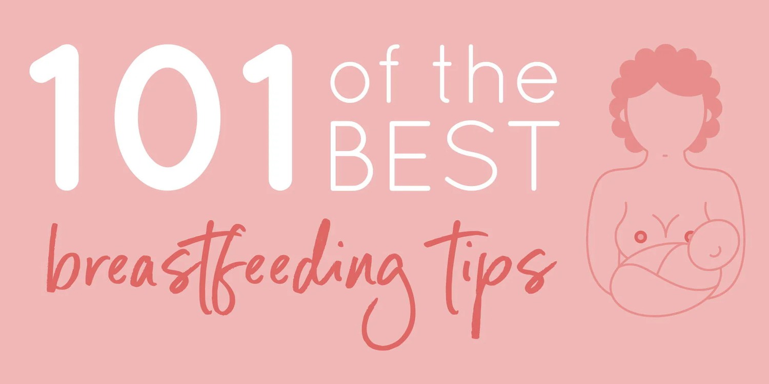 101 Of The Best Breastfeeding Tips