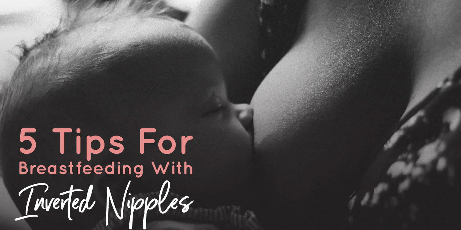 5 Tips For Breastfeeding With Inverted Nipples