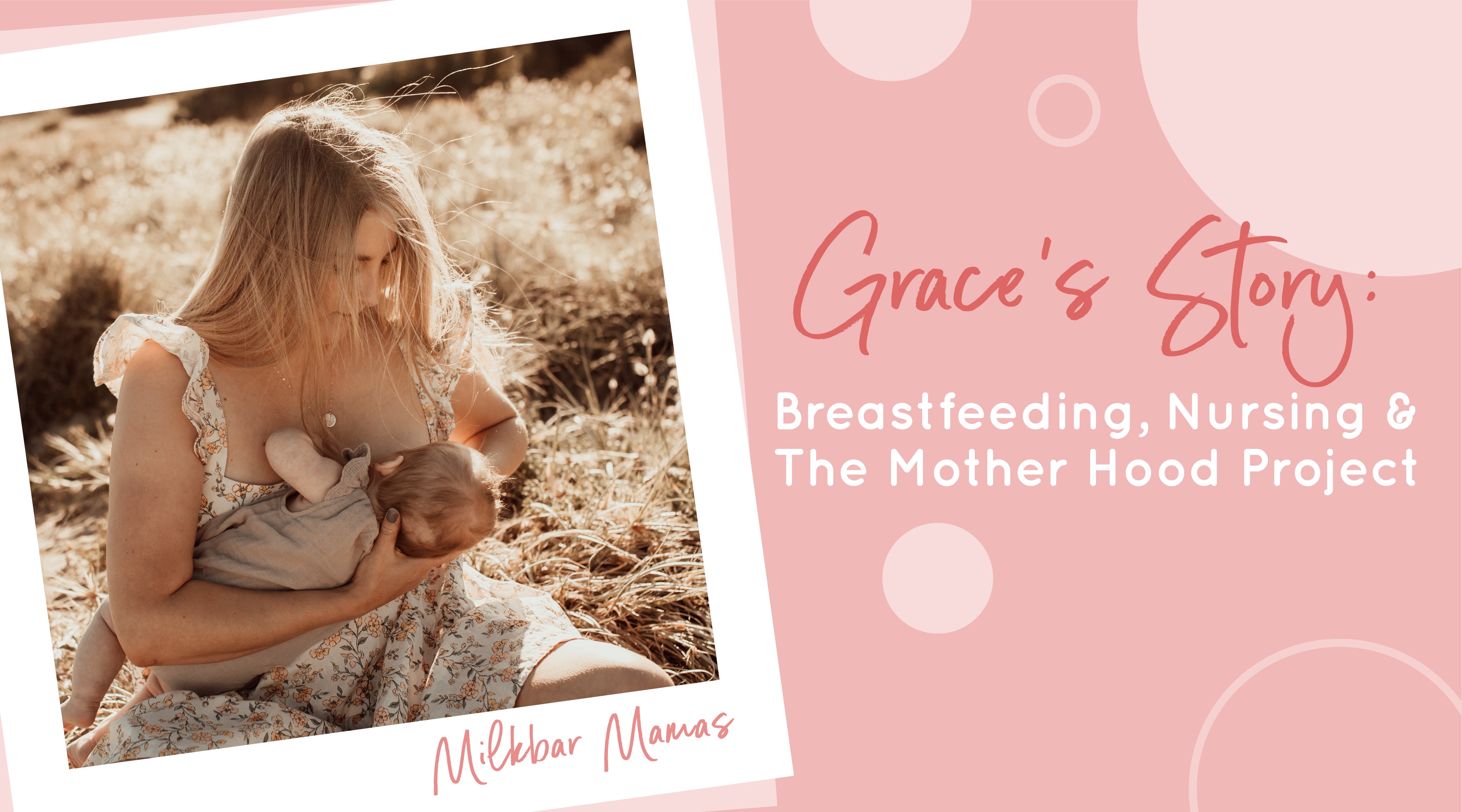 Grace's Story: Breastfeeding, Nursing and The Mother Hood Project