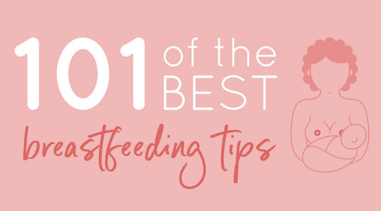 101 Of The Best Breastfeeding Tips