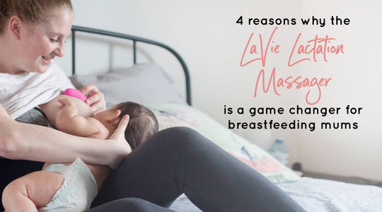4 reasons why the LaVie Lactation Massager is a game changer for breastfeeding mums