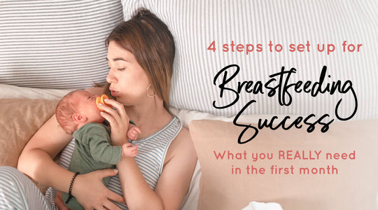 4 steps to set up for breastfeeding success: what you REALLY need in the first month