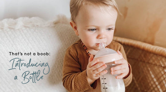 That’s Not A Boob: Introducing a Bottle